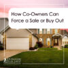 How Co-Owners Can Force a Sale or Buy Out
