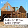 California's 10-Year Builder Warranty
